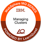 LearnQuest IBM MQ: Designing, Implementing, and Managing Clusters